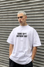 T-shirt: Same sh*t diffrent day