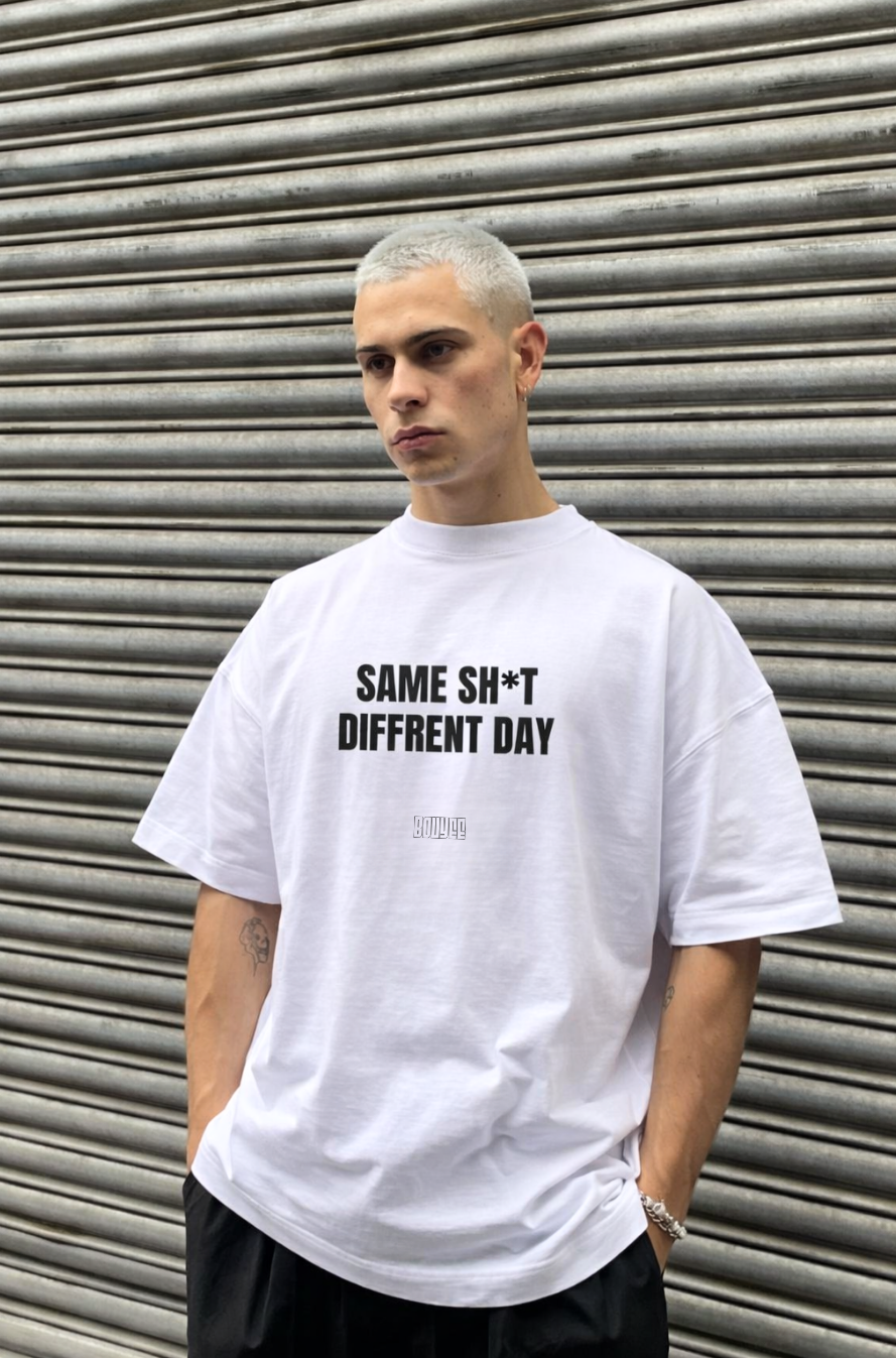T-shirt: Same sh*t diffrent day