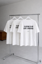 T-shirt: Flirting is my love language