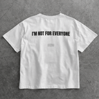 T-shirt: I´m not for everyone