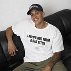 T-shirt: I need a hug